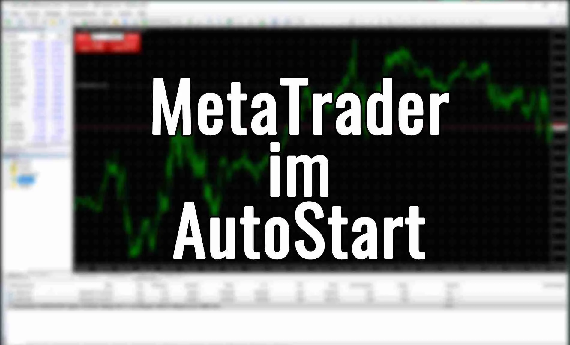 MetaTrader automatisch starten nach Crash/Neustart